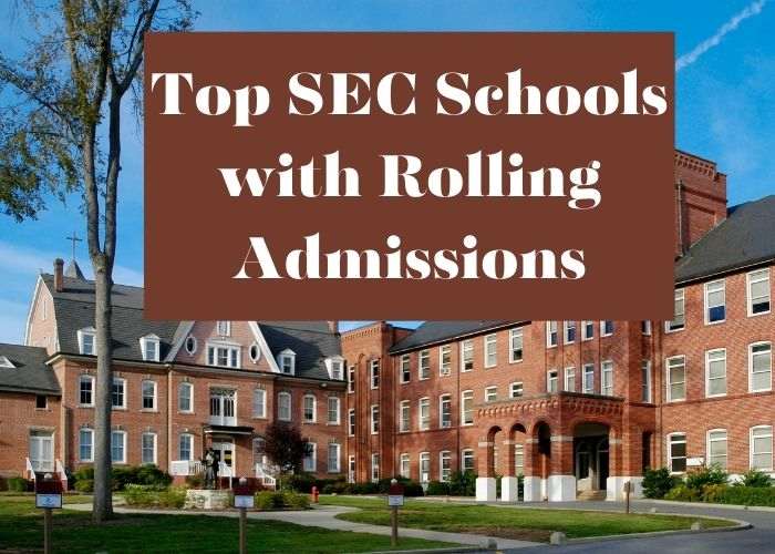 Top SEC Schools with Rolling Admissions