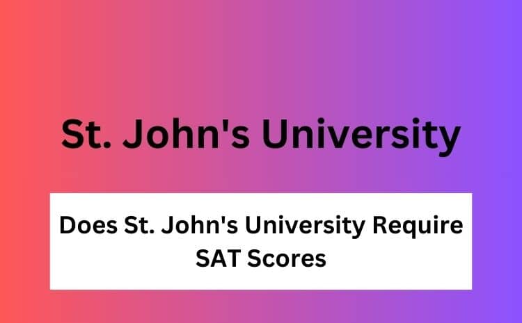 Does St. John's University Require SAT Scores