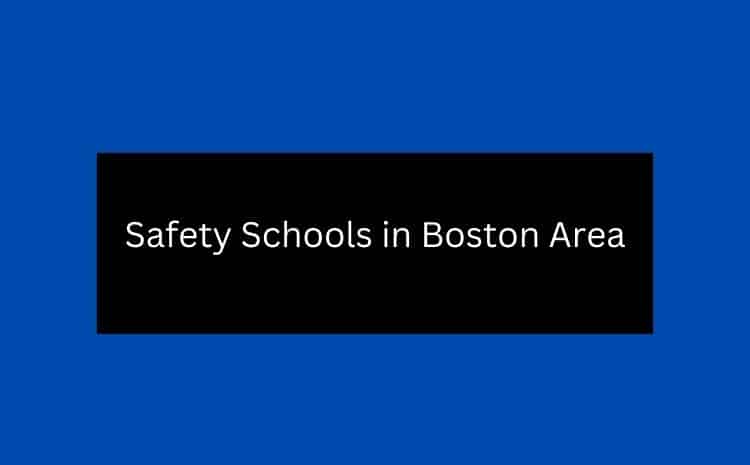 Top 10 Safety Schools in Boston Area