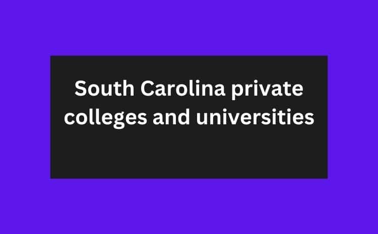 South Carolina private colleges and universities
